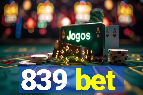 839 bet